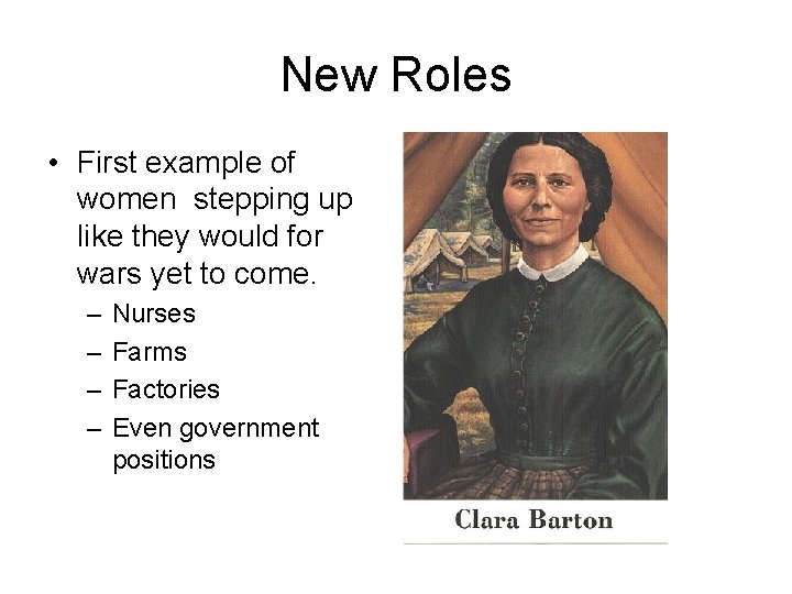 New Roles • First example of women stepping up like they would for wars