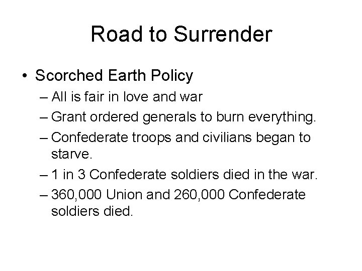 Road to Surrender • Scorched Earth Policy – All is fair in love and