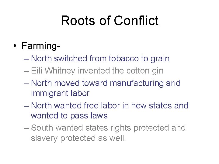 Roots of Conflict • Farming– North switched from tobacco to grain – Eili Whitney