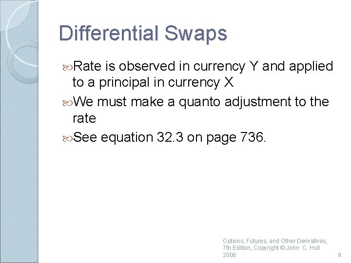 Differential Swaps Rate is observed in currency Y and applied to a principal in