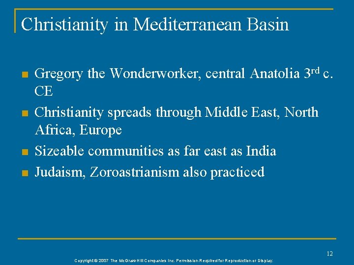 Christianity in Mediterranean Basin n n Gregory the Wonderworker, central Anatolia 3 rd c.