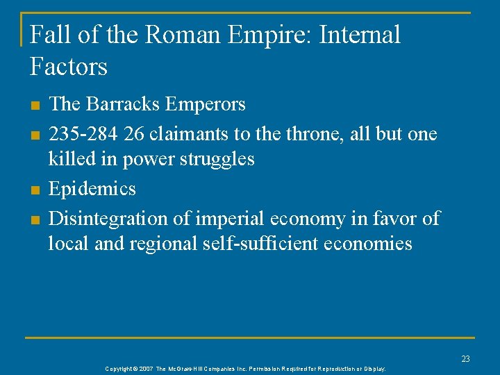 Fall of the Roman Empire: Internal Factors n n The Barracks Emperors 235 -284