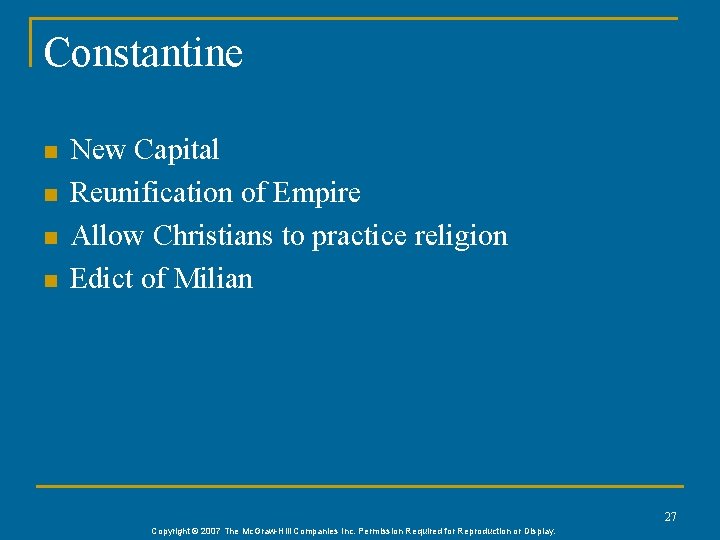 Constantine n n New Capital Reunification of Empire Allow Christians to practice religion Edict