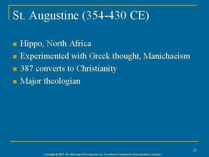 St. Augustine (354 -430 CE) n n Hippo, North Africa Experimented with Greek thought,