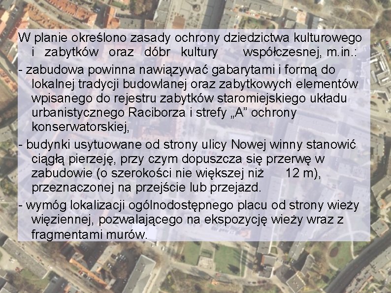 W planie określono zasady ochrony dziedzictwa kulturowego i zabytków oraz dóbr kultury współczesnej, m.