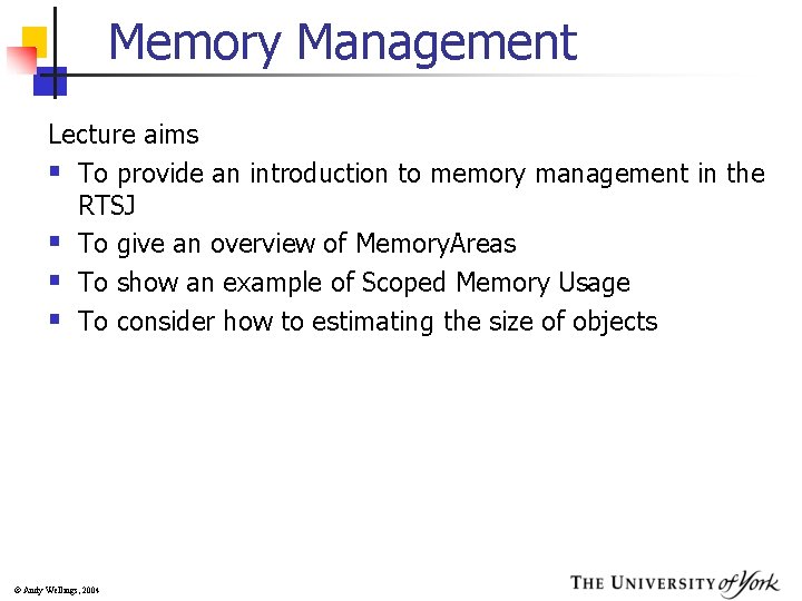 Memory Management Lecture aims To provide an introduction