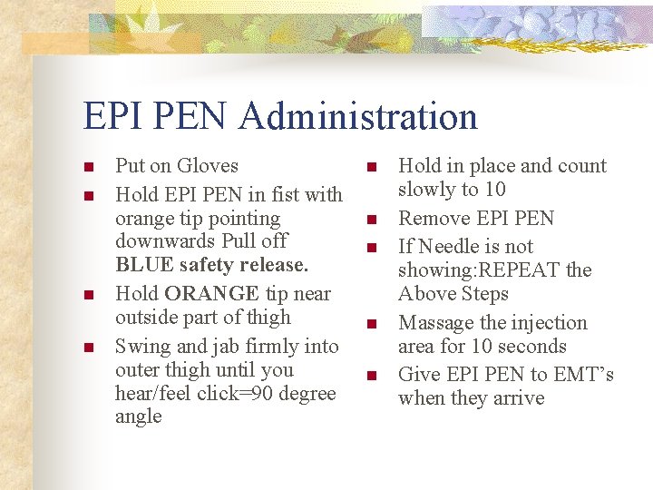 EPI PEN Administration n n Put on Gloves Hold EPI PEN in fist with