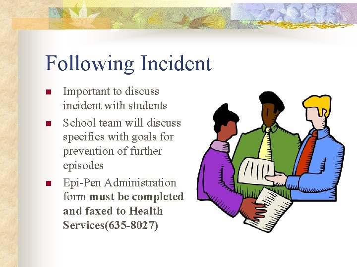 Following Incident n n n Important to discuss incident with students School team will