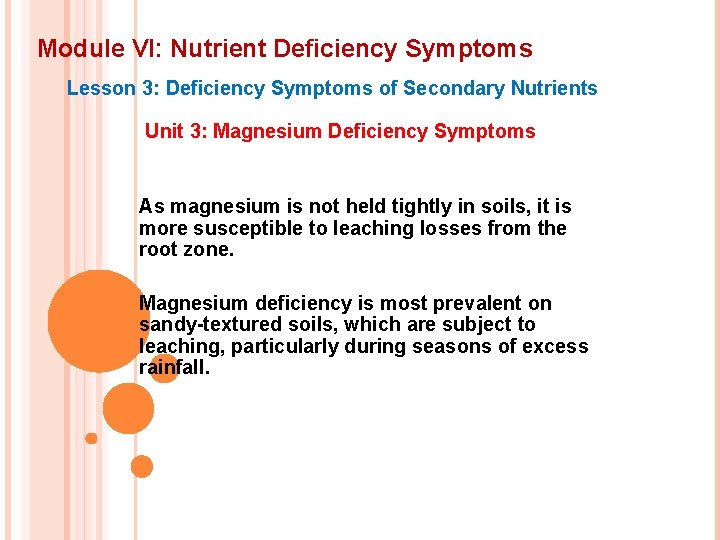 Module VI: Nutrient Deficiency Symptoms Lesson 3: Deficiency Symptoms of Secondary Nutrients Unit 3: