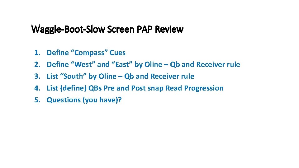 Waggle-Boot-Slow Screen PAP Review 1. 2. 3. 4. 5. Define “Compass” Cues Define “West”
