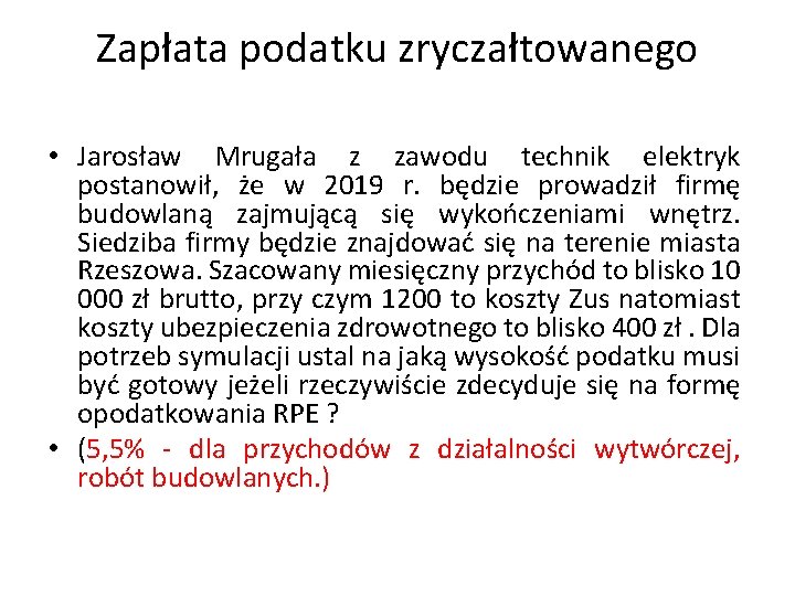 Zapłata podatku zryczałtowanego • Jarosław Mrugała z zawodu technik elektryk postanowił, że w 2019