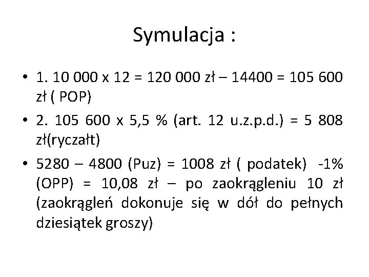 Symulacja : • 1. 10 000 x 12 = 120 000 zł – 14400