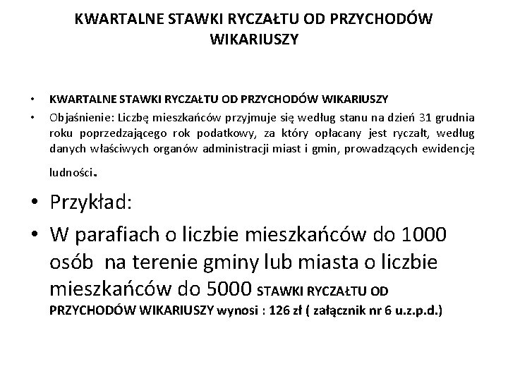 KWARTALNE STAWKI RYCZAŁTU OD PRZYCHODÓW WIKARIUSZY • • KWARTALNE STAWKI RYCZAŁTU OD PRZYCHODÓW WIKARIUSZY