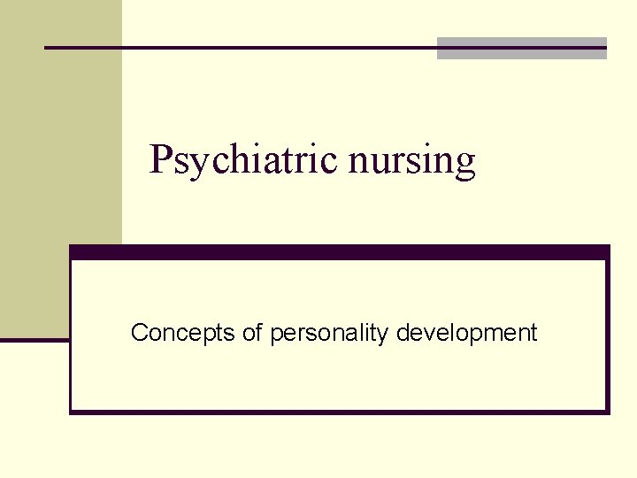 Psychiatric nursing Concepts of personality development 