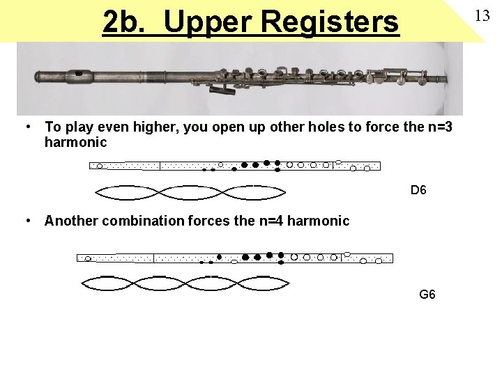 2 b. Upper Registers 13 • To play even higher, you open up other