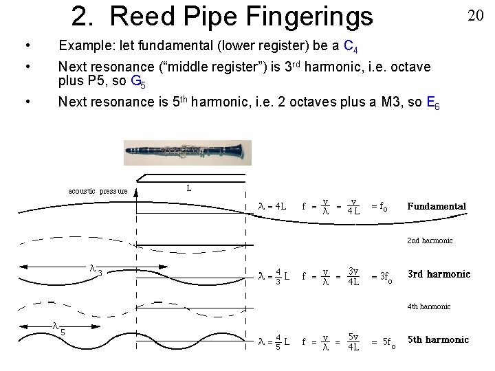 2. Reed Pipe Fingerings • Example: let fundamental (lower register) be a C 4