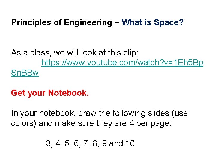 Principles of Engineering – What is Space? As a class, we will look at