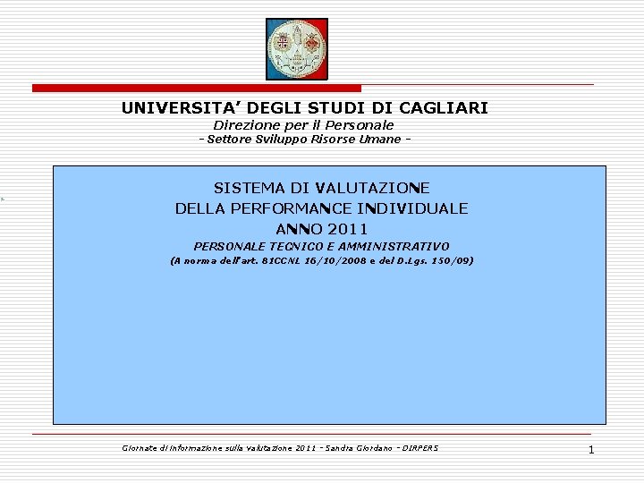 UNIVERSITA’ DEGLI STUDI DI CAGLIARI Direzione per il Personale - Settore Sviluppo Risorse Umane