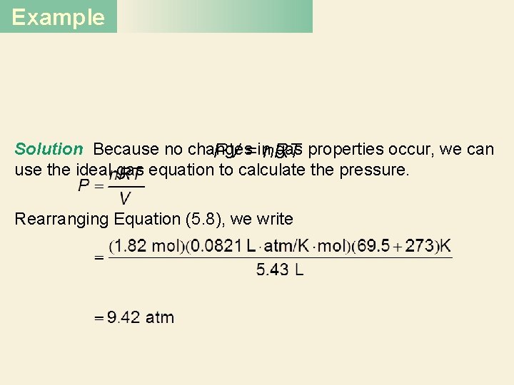 Example Solution Because no changes gas properties occur, we can PV =inn. RT use
