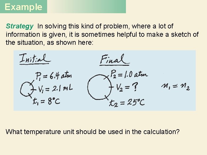 Example Strategy In solving this kind of problem, where a lot of information is