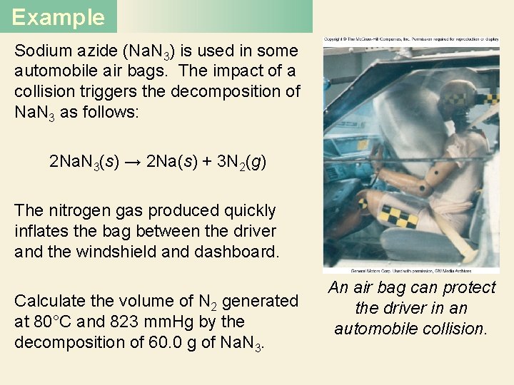 Example Sodium azide (Na. N 3) is used in some automobile air bags. The