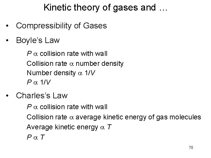 Kinetic theory of gases and … • Compressibility of Gases • Boyle’s Law P