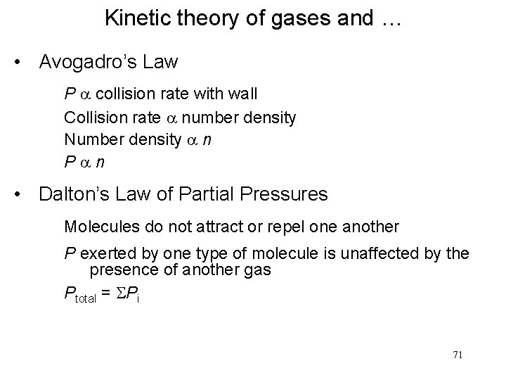 Kinetic theory of gases and … • Avogadro’s Law P a collision rate with