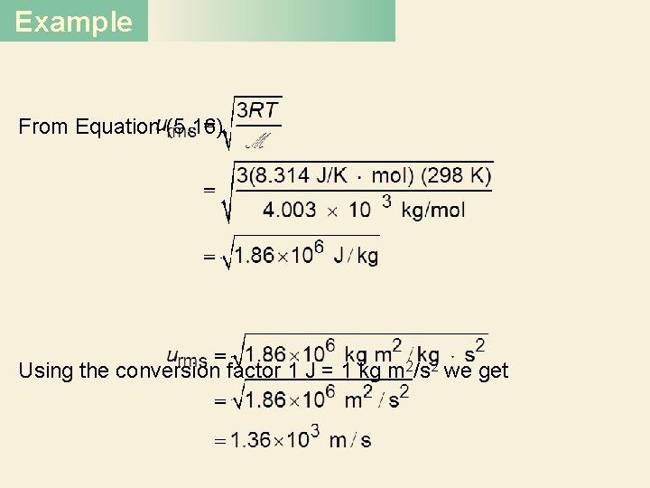 Example From Equation (5. 16), Using the conversion factor 1 J = 1 kg