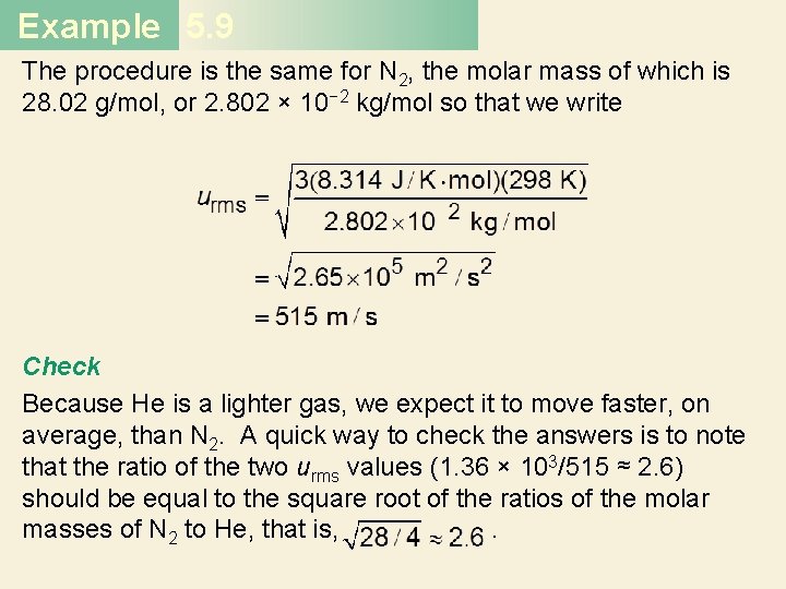 Example 5. 9 The procedure is the same for N 2, the molar mass