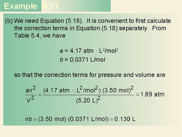 Example 5. 11 (b) We need Equation (5. 18). It is convenient to first