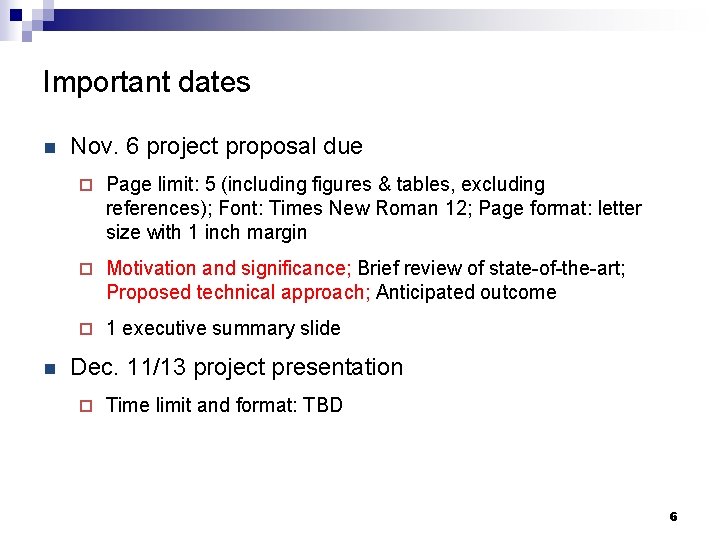 Important dates n n Nov. 6 project proposal due ¨ Page limit: 5 (including