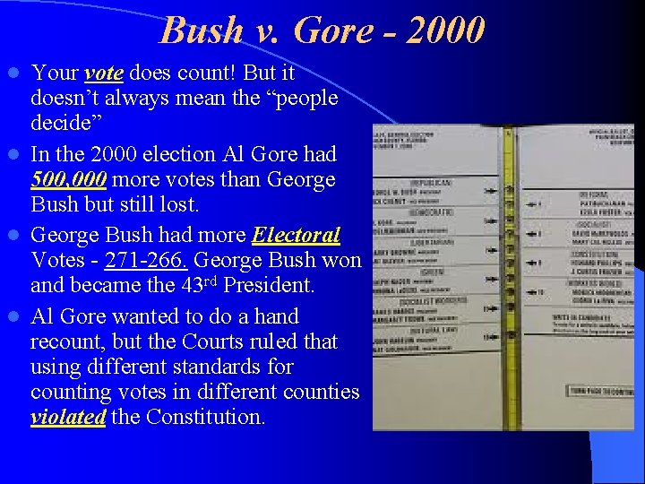 Bush v. Gore - 2000 Your vote does count! But it doesn’t always mean