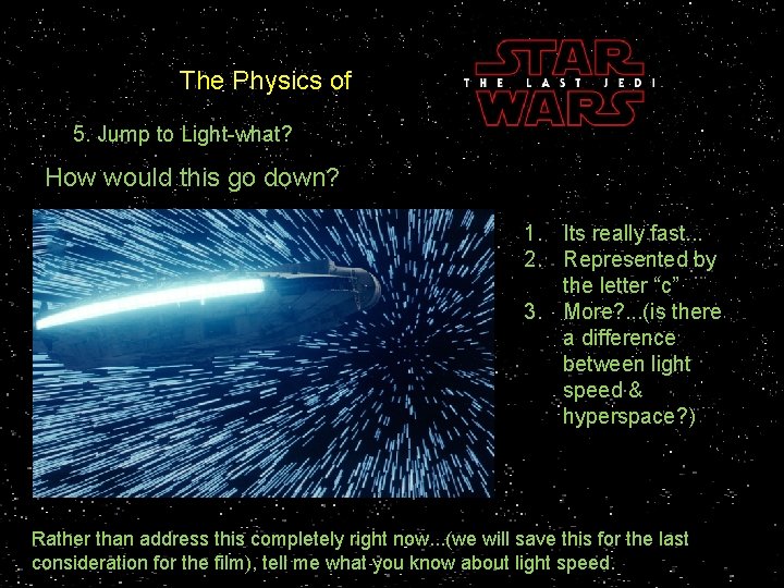 The Physics of 5. Jump to Light-what? How would this go down? 1. Its
