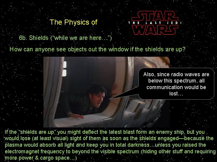 The Physics of 6 b. Shields (“while we are here…”) How can anyone see