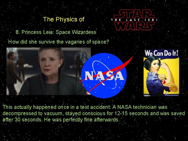 The Physics of 8. Princess Leia: Space Wizardess How did she survive the vagaries