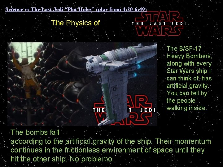 Science vs The Last Jedi “Plot Holes” (play from 4: 20 -6: 49) The