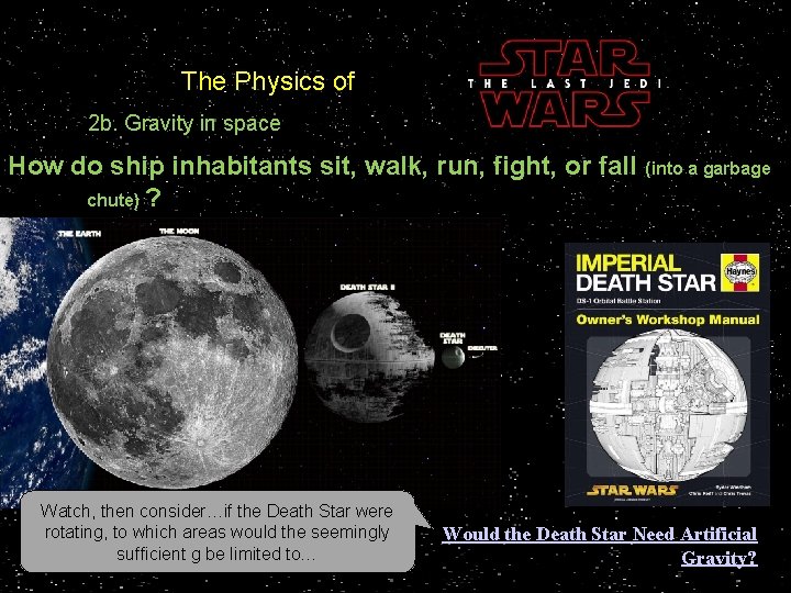 The Physics of 2 b. Gravity in space How do ship inhabitants sit, walk,