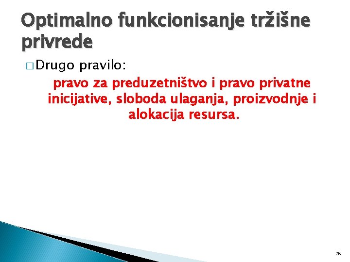 Optimalno funkcionisanje tržišne privrede � Drugo pravilo: pravo za preduzetništvo i pravo privatne inicijative,