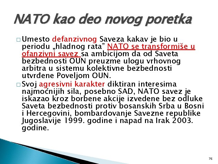 NATO kao deo novog poretka � Umesto defanzivnog Saveza kakav je bio u periodu