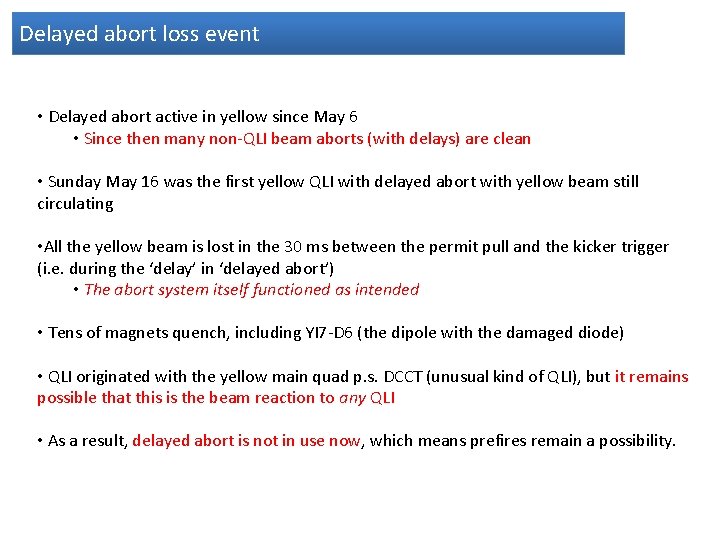 Delayed abort loss event • Delayed abort active in yellow since May 6 •