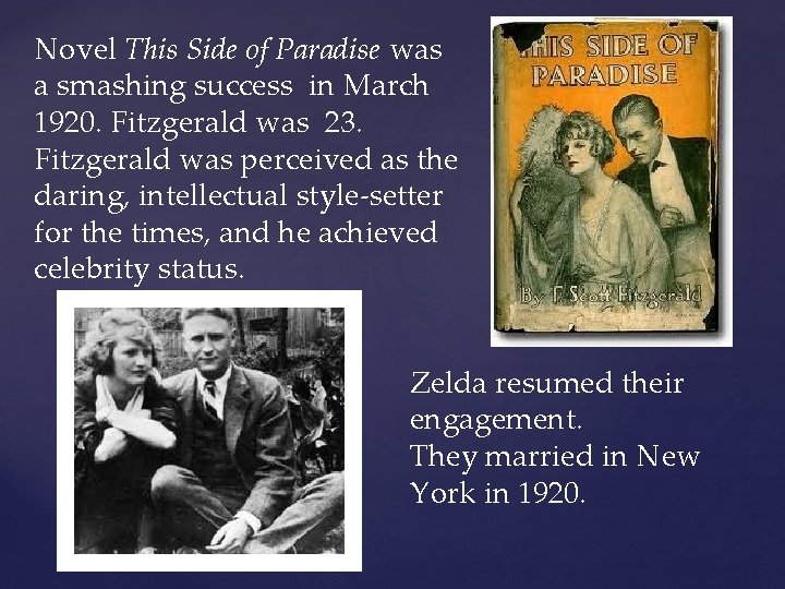 Novel This Side of Paradise was a smashing success in March 1920. Fitzgerald was