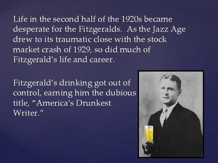 Life in the second half of the 1920 s became desperate for the Fitzgeralds.