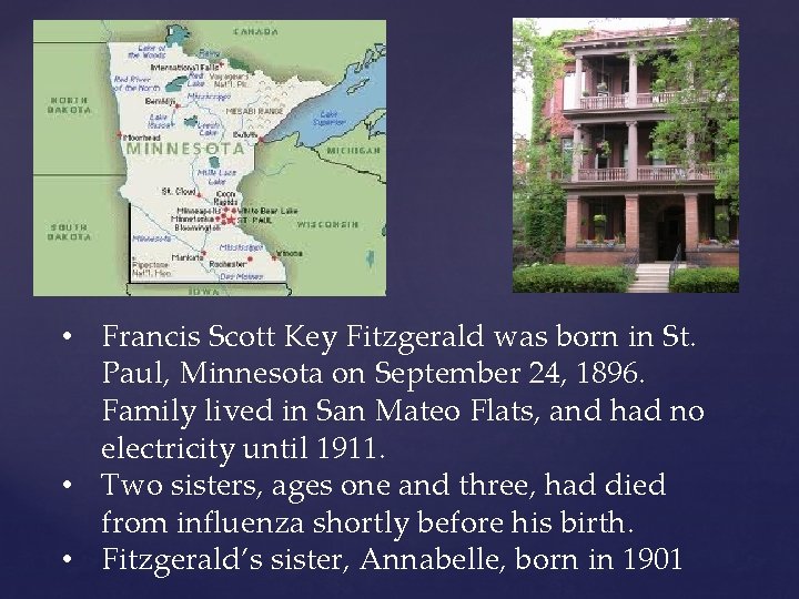  • Francis Scott Key Fitzgerald was born in St. Paul, Minnesota on September