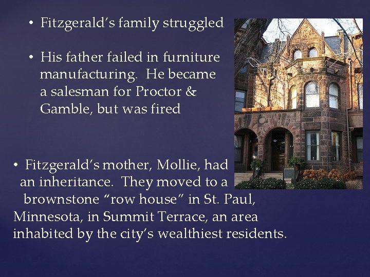  • Fitzgerald’s family struggled • His father failed in furniture manufacturing. He became