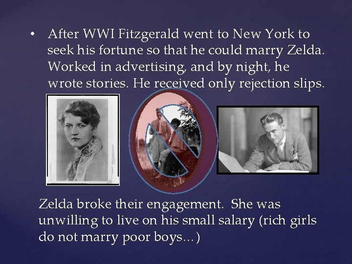  • After WWI Fitzgerald went to New York to seek his fortune so