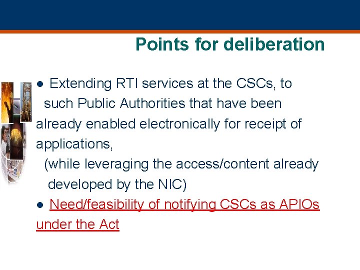 Points for deliberation Extending RTI services at the CSCs, to such Public Authorities that