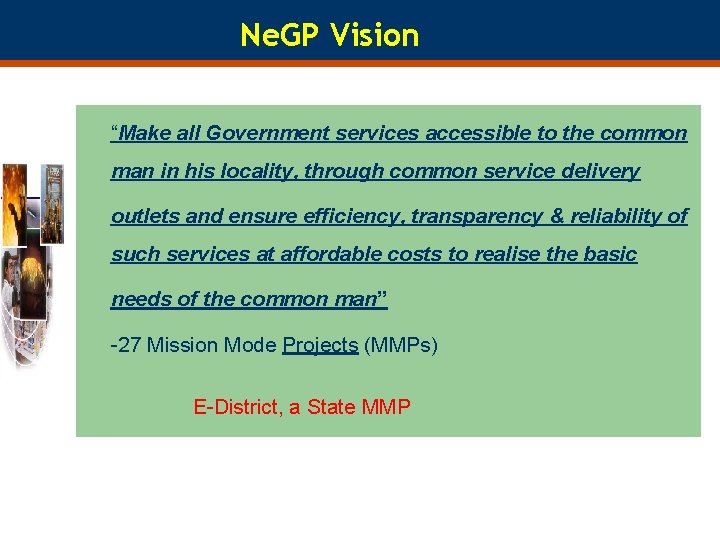 Ne. GP Vision “Make all Government services accessible to the common man in his