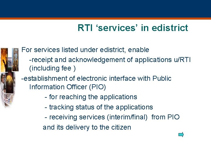 RTI ‘services’ in edistrict For services listed under edistrict, enable -receipt and acknowledgement of