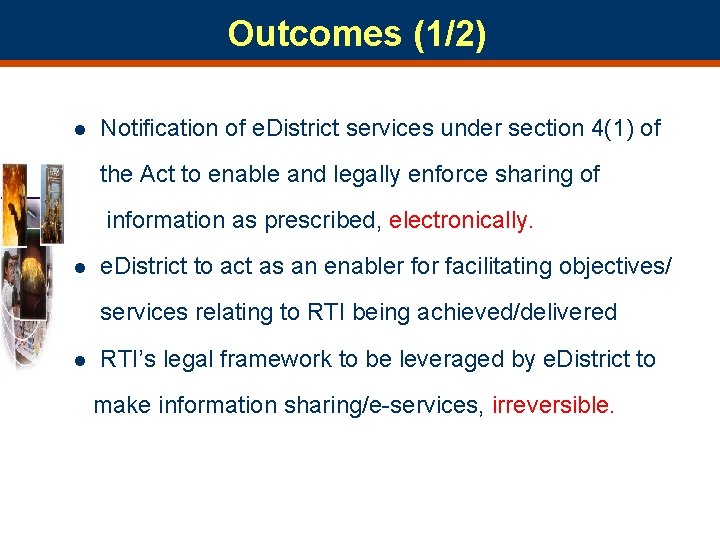 Outcomes (1/2) l Notification of e. District services under section 4(1) of the Act