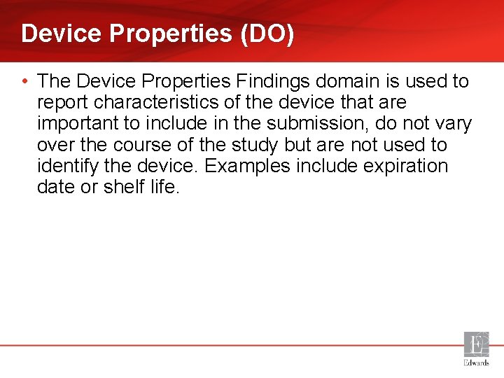 Device Properties (DO) • The Device Properties Findings domain is used to report characteristics